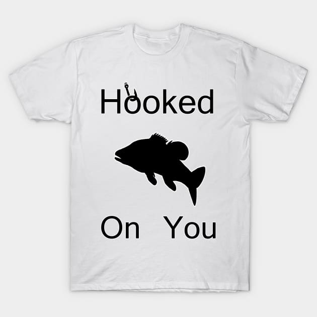 Hooked On You T-Shirt by BlakCircleGirl